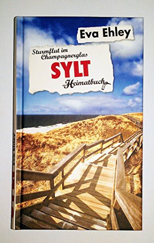 Sylt: Sturmflut im Champagnerglas - ein Heimatbuch von Conbook Medien GmbH